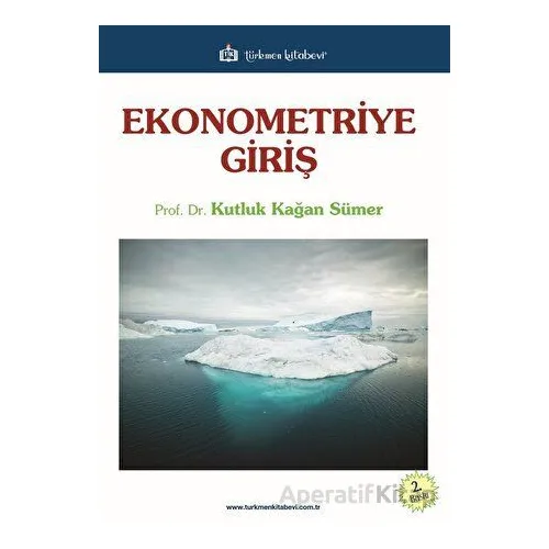 Ekonometriye Giriş - Kutluk Kağan Sümer - Türkmen Kitabevi
