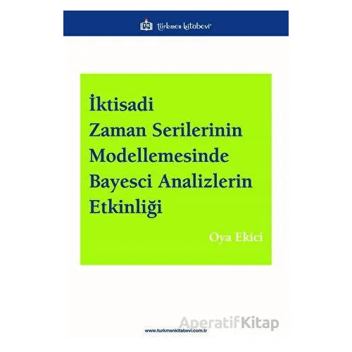 İktisadi Zaman Serilerinin Modellemesinde Bayesci Analizlerin Etkinliği