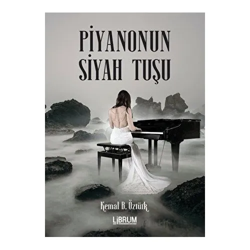 Piyanonun Siyah Tuşu - Kemal B. Öztürk - Librum Kitap