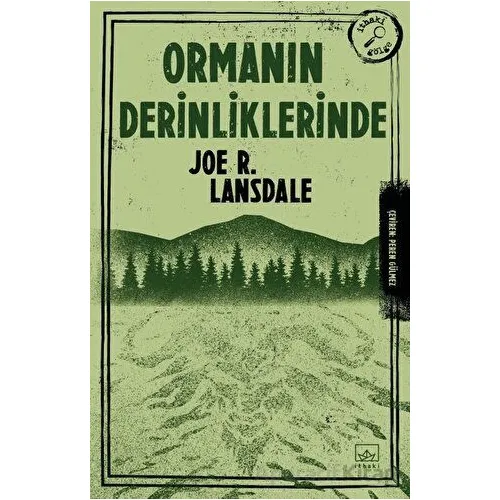 Ormanın Derinliklerinde - Joe R. Lansdale - İthaki Yayınları