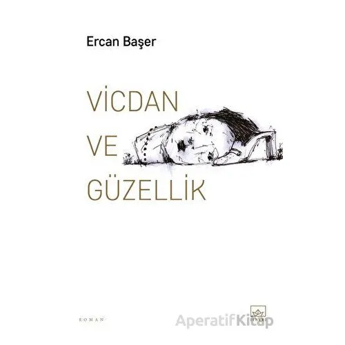 Vicdan ve Güzellik - Ercan Başer - İthaki Yayınları