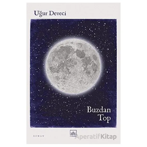 Buzdan Top - Uğur Deveci - İthaki Yayınları