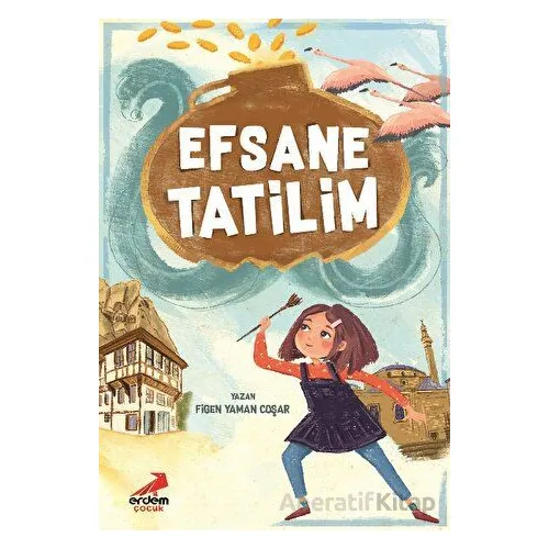 Efsane Tatilim - Figen Yaman Coşar - Erdem Çocuk