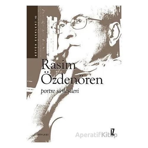 Portre Söyleşileri - Rasim Özdenören - İz Yayıncılık