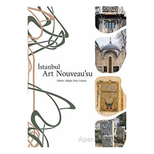 İstanbul Art Nouveau’su - Kolektif - Albaraka Yayınları