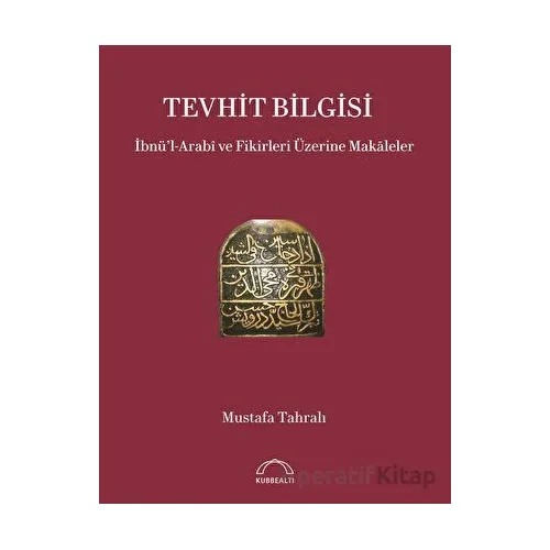 Tevhit Bilgisi - Mustafa Tahralı - Kubbealtı Neşriyatı Yayıncılık