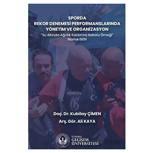 Sporda Rekor Denemesi Performanslarında Yönetim ve Organizasyon : Su Altında Ağırlık Kaldırma Rekoru