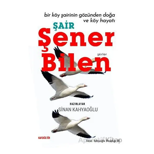 Bir Köy Şairinin Gözünden Doğa ve Köy Hayatı - Şair Şener Bilen