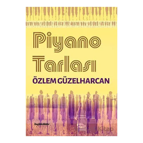 Piyano Tarlası - Özlem Güzelharcan - Kafe Kültür Yayıncılık