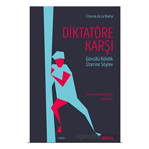 Diktatöre Karşı - Etienne de la Boetie - Liberus Yayınları