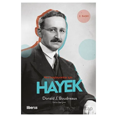 Yeni Başlayanlar İçin Hayek - Donald J. Boudreaux - Liberus Yayınları