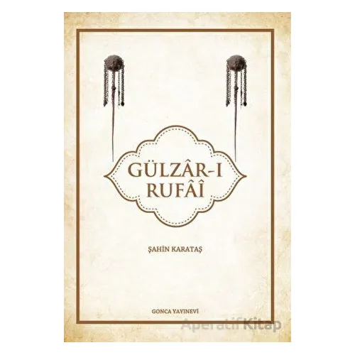 Gülzar-ı Rufai - Şahin Karataş - Gonca Yayınevi