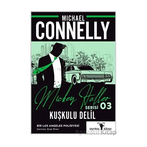 Kuşkulu Delil – Mickey Haller Serisi 3 - Michael Connelly - Ayrıksı Kitap