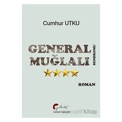 General Muğlalı Sendromu - Cumhur Utku - Galeati Yayıncılık