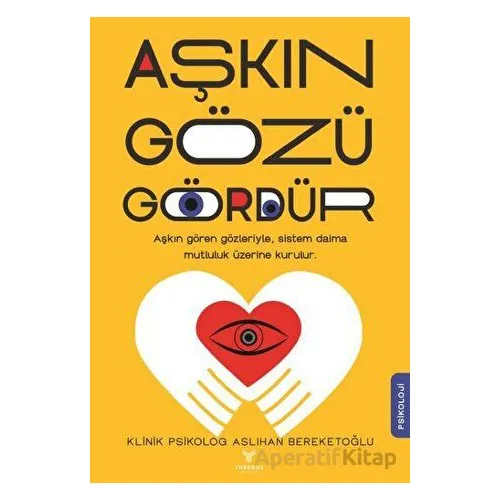 Aşkın Gözü Gördür - Aslıhan Bereketoğlu - Theseus Yayınevi