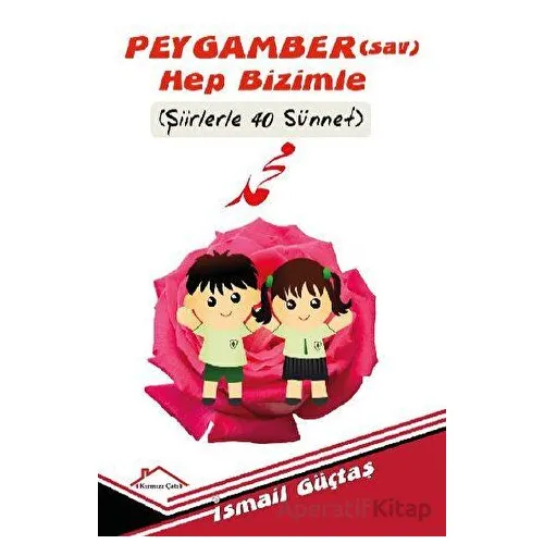 Peygamber(sav) Hep Bizimle - İsmail Güçtaş - Kırmızı Çatı Yayınları