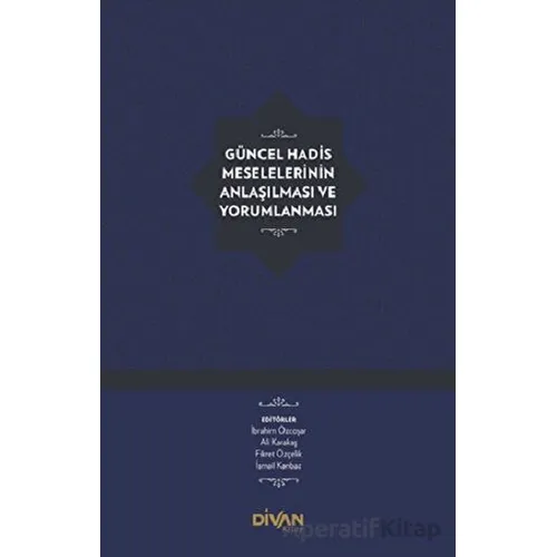 Modern Dönemde Hadis ve Babanzade Ahmed Naim - Kolektif - Divan Kitap