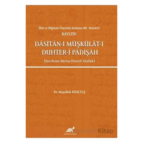 İlim ve Bilginin Önemini Anlatan Bir Mesnevi Bayezid Dasitan-ı Müşkülat-ı Duhter-i Padişah (İnceleme