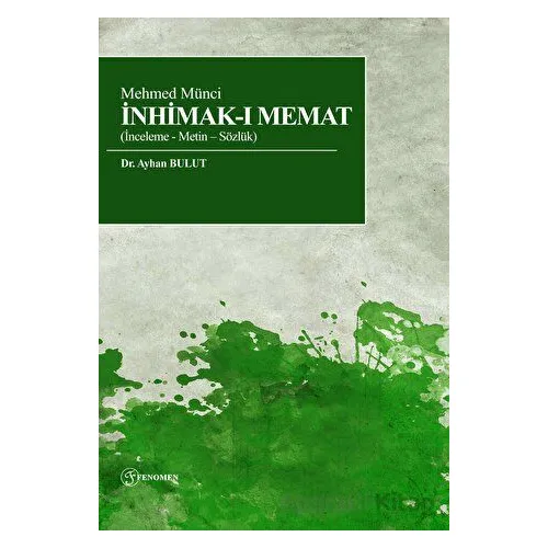 Mehmed Münci İnhimak-I Memat (İnceleme - Metin – Sözlük) - Ayhan Bulut - Fenomen Yayıncılık