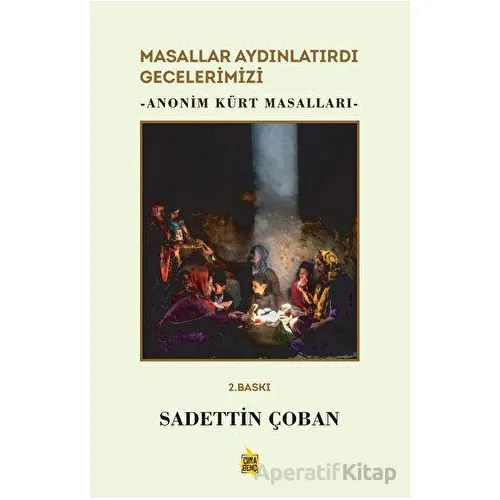 Masallar Aydınlatırdı Gecelerimizi - Anonim Kürt Masalları - Sadettin Çoban - Çıra Yayınları