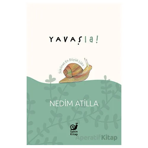 Yavaş La! - A. Nedim Atilla - Sakin Kitap