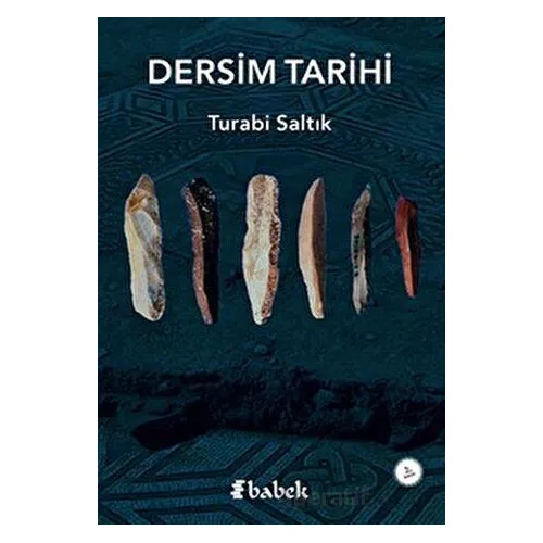 Dersim Tarihi - Turabi Saltık - Babek Yayınları