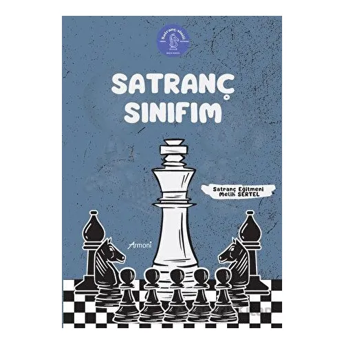 Satranç Sınıfım - Melih Sertel - Armoni Yayıncılık