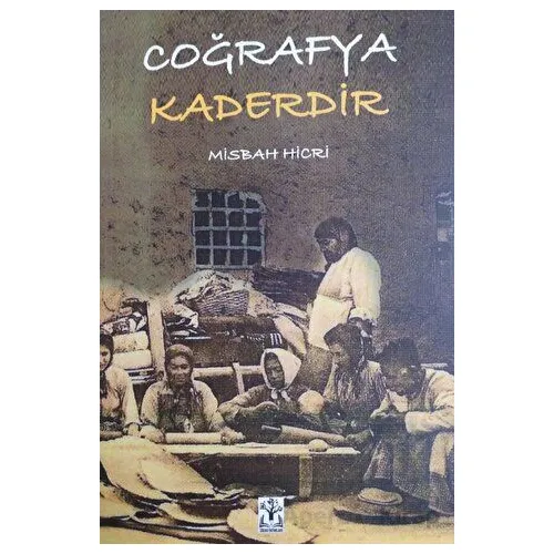 Coğrafya Kaderdir - Misbah Hicri - Sidar Yayınları