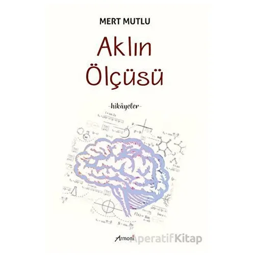 Aklın Ölçüsü - Mert Mutlu - Armoni Yayıncılık