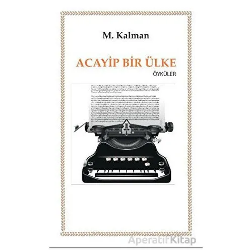 Acayip Bir Ülke - M. Kalman - Günce Yayınları