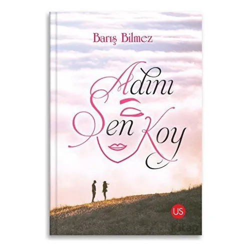 Adını Sen Koy - Barış Bilmez - US Yayınları