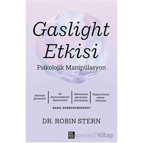 Gaslight Etkisi - Psikolojik Manipülasyon - Robin Stern - Diyojen Yayıncılık