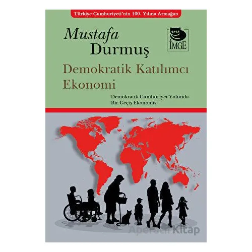 Demokratik Katılımcı Ekonomi - Mustafa Durmuş - İmge Kitabevi Yayınları