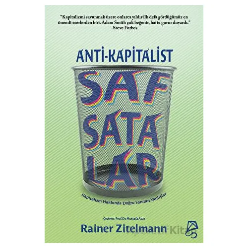 Anti-Kapitalist Safsatalar - Rainer Zitelmann - Serbest Kitaplar