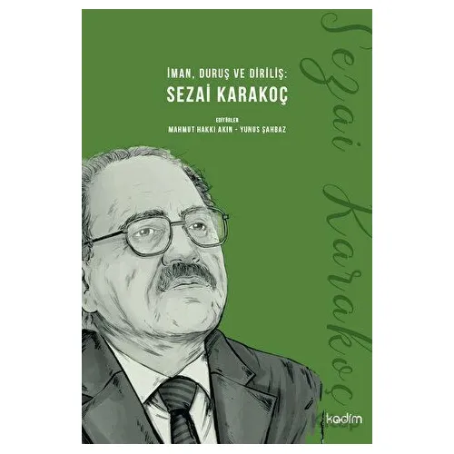İman, Duruş ve Diriliş: Sezai Karakoç - Kolektif - Kadim Yayınları