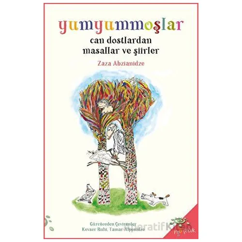 Yumyummoşlar - Can Dostlardan Masallar ve Şiirler - Zaza Abzianidze - h2o Kitap