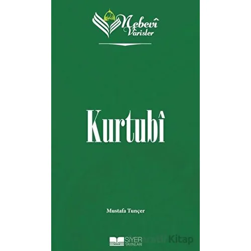 Kurtubi - Nebevi Varisler 59 - Mustafa Tunçer - Siyer Yayınları