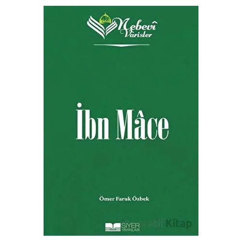 İbn Mace - Nebevi Varisler 32 - Ömer Faruk Özbek - Siyer Yayınları