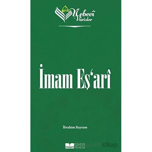 İmam Eşari - Nebevi Varisler 37 - İbrahim Bayram - Siyer Yayınları