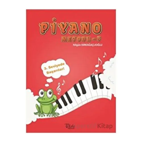Piyano Metodu 3 - Fatma Nilgün Kırkağaçlıoğlu - Beste Yayınları
