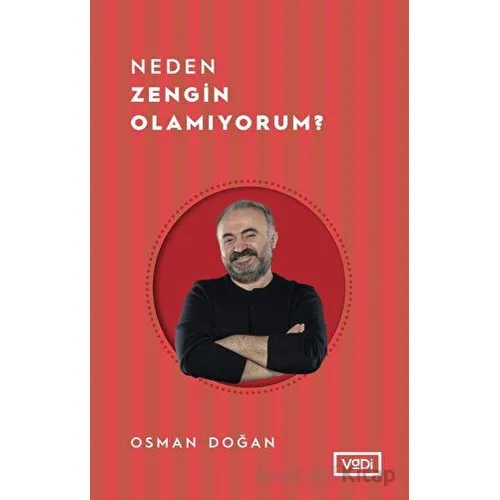 Neden Zengin Olamıyorum? - Osman Doğan - Vadi Yayınları