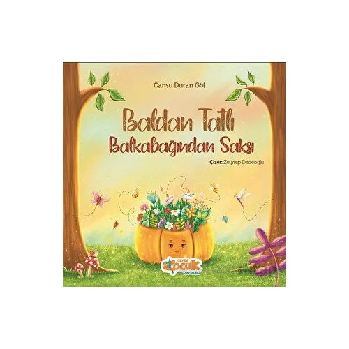 Baldan Tatlı Balkabağından Saksı - Cansu Duran Göl - Siyer Çocuk Yayınları