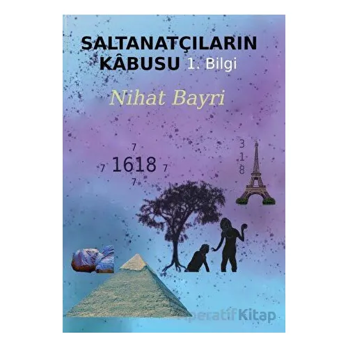 Saltanatçıların Kabusu -1. Bilgi - Nihat Bayri - Peri Yayınları