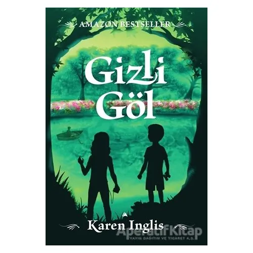 Gizli Göl - Karen Inglis - Kuzey Yayınları