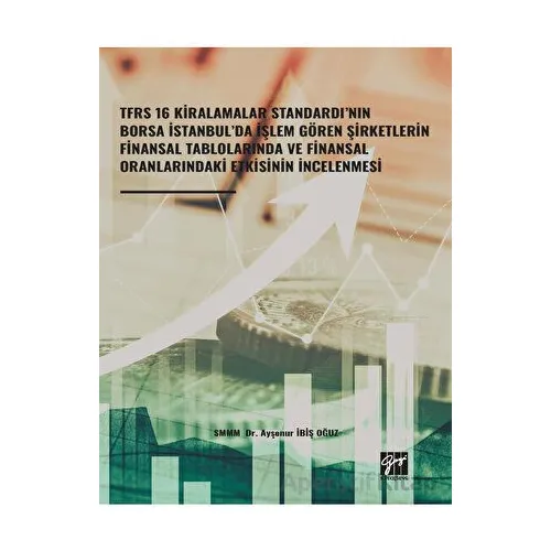 TFRS 16 Kiralamalar Standardı’nın Borsa İstanbul’da İşlem Gören Şirketlerin Finansal Tablolarında ve