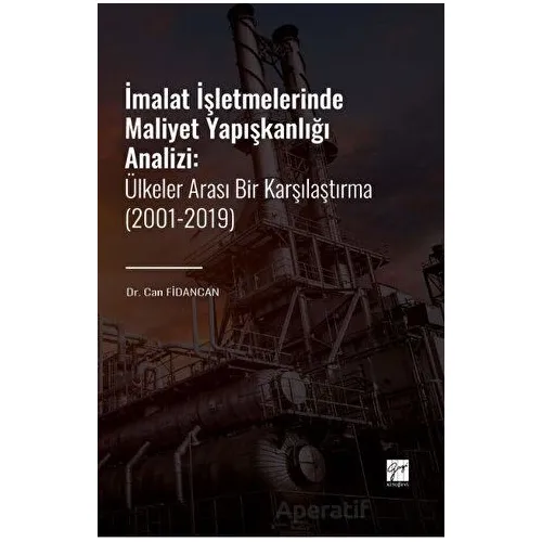 İmalat İşletmelerinde Maliyet Yapışkanlığı Analizi - Can Fidancan - Gazi Kitabevi