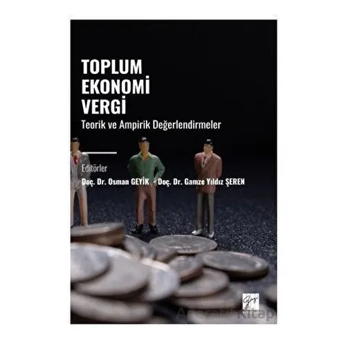 Toplum Ekonomi Vergi - Osman Geyik - Gazi Kitabevi