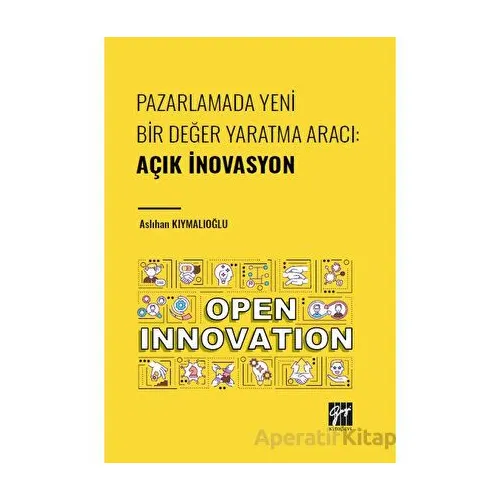 Pazarlamada Yeni Bir Değer Yaratma Aracı - Aslıhan Kıymalıoğlu - Gazi Kitabevi
