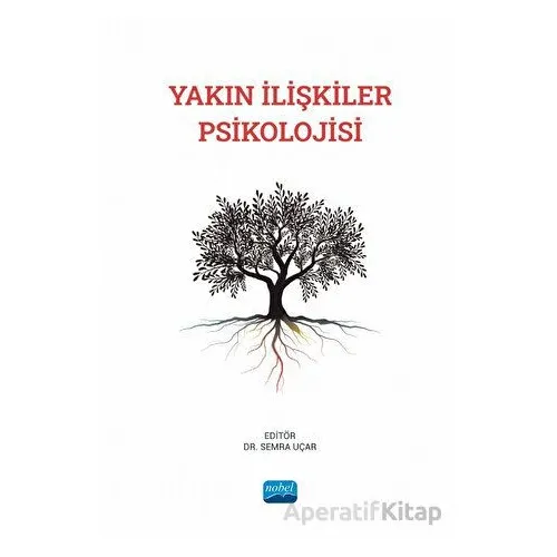 Yakın İlişkiler Psikolojisi - Kolektif - Nobel Akademik Yayıncılık