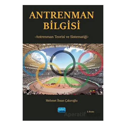 Antrenman Bilgisi - Mehmet İhsan Çakıroğlu - Nobel Akademik Yayıncılık